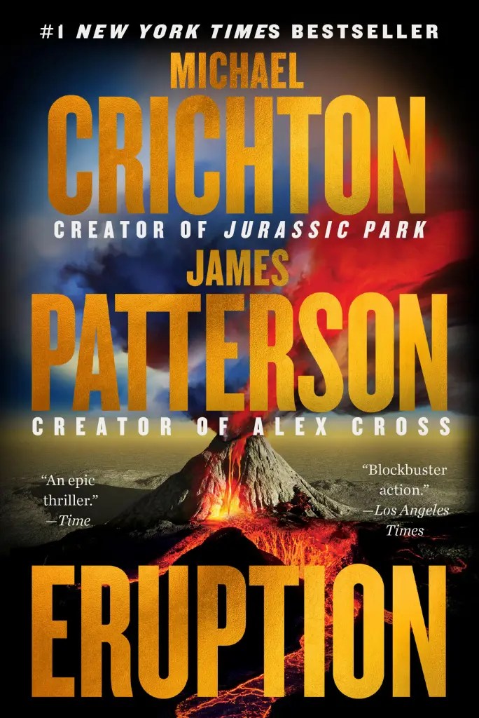 Book cover of "Eruption" by Michael Crichton and James Patterson, consisting of a volcano spewing lava and ash.